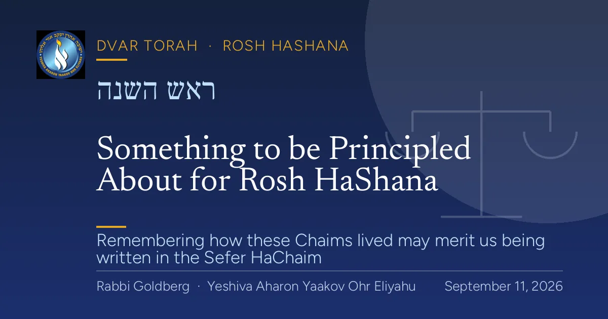 Dvar Torah — Rosh Hashana: Something to be Principled About for Rosh HaShana (Three Chaims, Sefer HaChaim)
