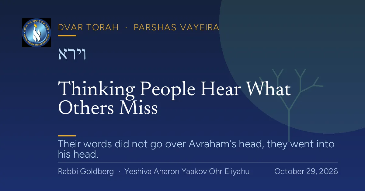 Dvar Torah — Vayeira: Thinking People Hear What Others Miss (listening and perception)